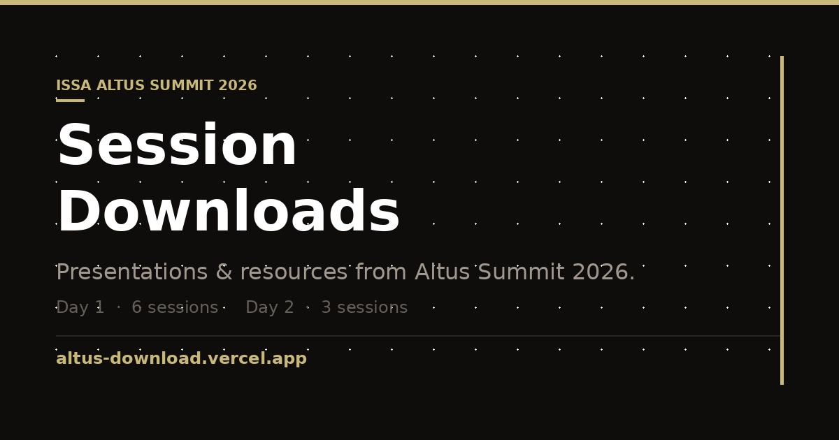 Session Downloads — ISSA Altus Summit 2026